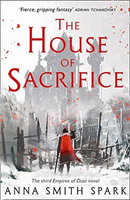 Smith Spark, A: House of Sacrifice (Empires of Dust)