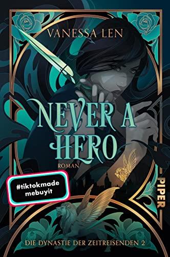 Never a Hero (Die Dynastie der Zeitreisenden 2): Roman | Fantastischer Young-Adult-Zeitreise-Roman