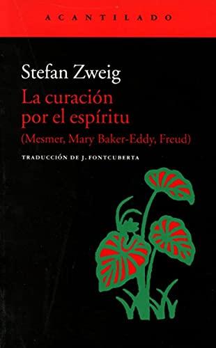 La curación por el espíritu (Mesmer, Baker-Eddy, Freud) (El Acantilado, Band 131)