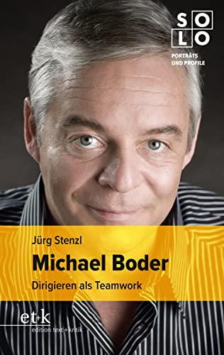 Michael Boder: Dirigieren als Teamwork (SOLO: Porträts und Profile)