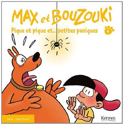 Max et Bouzouki. Vol. 4. Pique et pique et... petites paniques