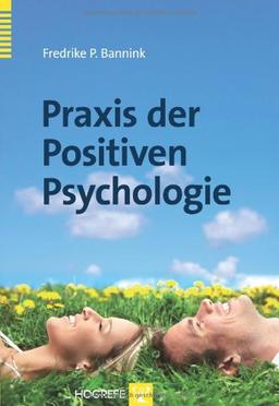 Praxis der Positiven Psychologie