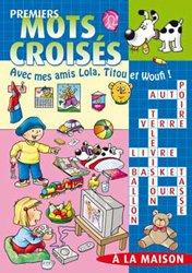 premiers mots croisés avec mes amis Lola, Titou et Woufi 2: A la maison