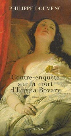 Contre-enquête sur la mort d'Emma Bovary