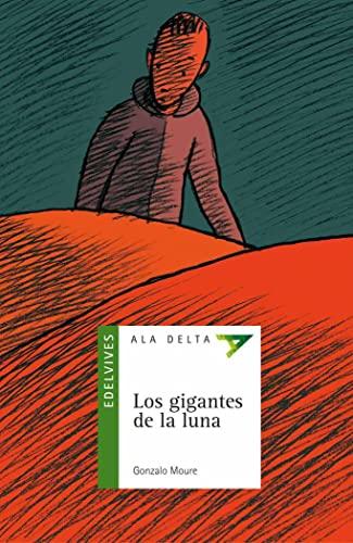 Los gigantes de la Luna (Ala Delta - Serie verde, Band 14)