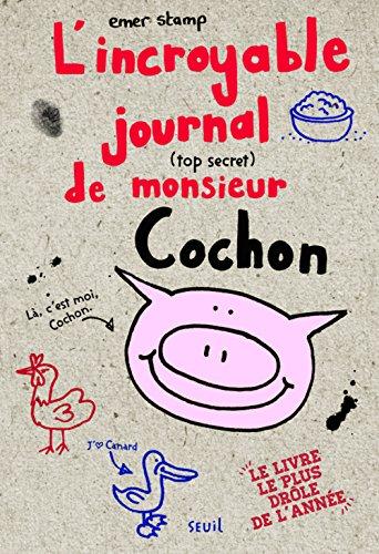 L'incroyable journal (top secret) de monsieur Cochon