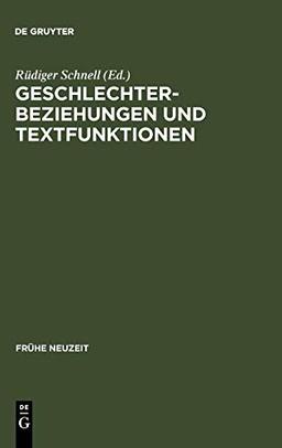 Geschlechterbeziehungen und Textfunktionen: Studien zu Eheschriften der Frühen Neuzeit (Frühe Neuzeit, Band 40)