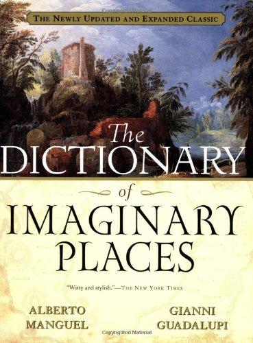 Dictionary of Imaginary Places: The Newly Updated and Expanded Classic