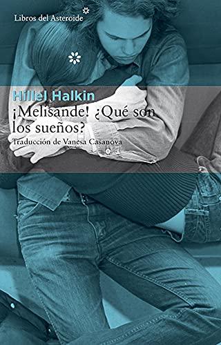 Melisande! Que Son Los Suenos? (Libros del Asteroide, Band 127)