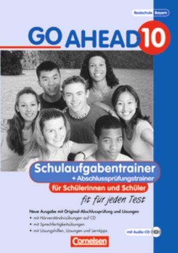 Go Ahead 10. Schulaufgaben- und Prüfungstrainer - Neubearbeitung, inkl. CDs, Lösungen und Original-Abschlussprüfung