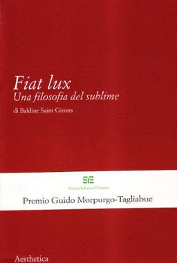 Fiat lux. Una filosofia del sublime