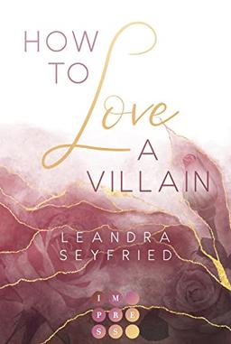 How to Love A Villain (Chicago Love 1): New Adult Romance über die Liebe zwischen einer Studentin und einem Bad Boy