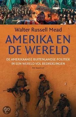 Amerika en de wereld: de Amerikaanse buitenlandse politiek in een wereld vol bedreigingen