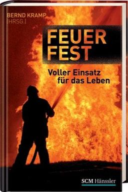 Feuerfest: Voller Einsatz für das Leben