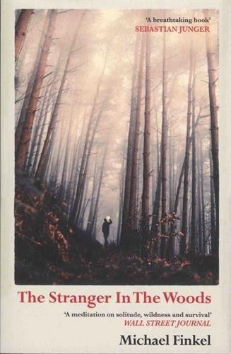 The Stranger in the Woods: 'A meditation on solitude, wildness and survival' Wall Street Journal