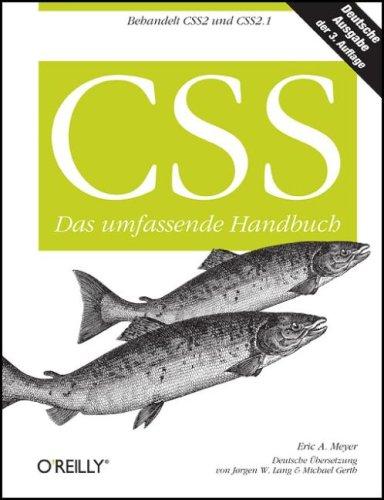 CSS. Das umfassende Handbuch - Behandelt CSS2 und CSS2.1 (Deutsche Ausgabe der 3. Auflage)