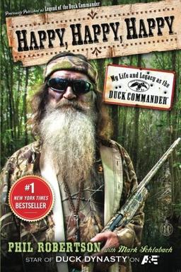 Happy, Happy, Happy: My Life and Legacy as the Duck Commander