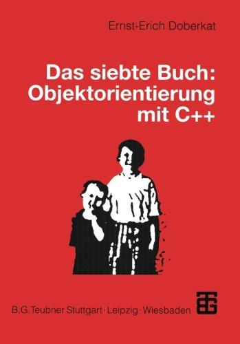 Das siebte Buch: Objektorientierung mit C++ (German Edition)