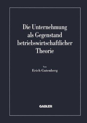 Die Unternehmung als Gegenstand betriebswirtschaftlicher Theorie (Betriebs- und finanzwirtschaftliche Forschung / Ser. 2)