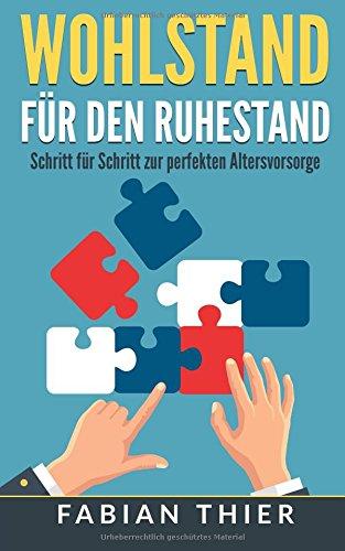 Wohlstand für den Ruhestand: Schritt für Schritt zur perfekten Altersvorsorge