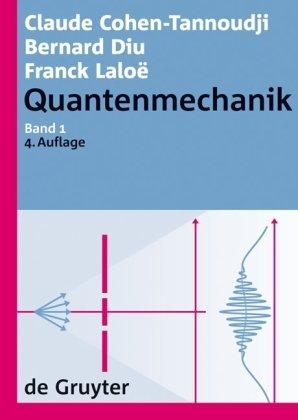 Quantenmechanik Teil 1: Band 1