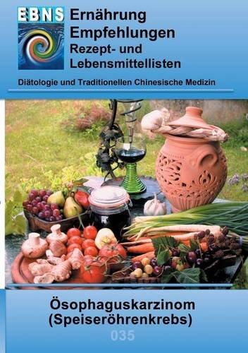 Ernährung bei Speiseröhrenkrebs: Diätetik - Gastrointestinaltrakt - Mundhöhle und Speiseröhre - Ösophaguskarzinom (Speiseröhrenkrebs) (EBNS Ernährungsempfehlungen)