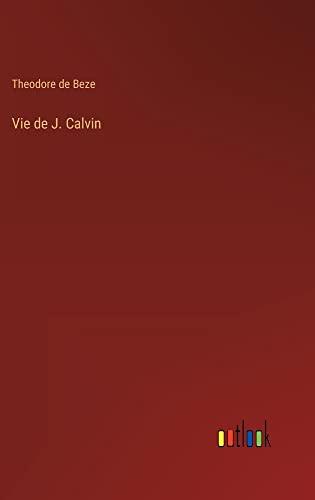 Vie de J. Calvin