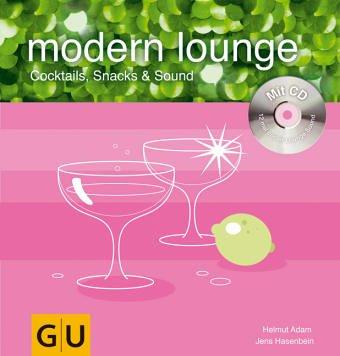 Modern Lounge (mit CD) (GU Mixen mit CD)