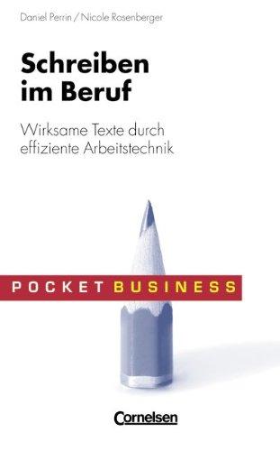 Pocket Business: Schreiben im Beruf: Wirksame Texte durch effiziente Arbeitstechnik