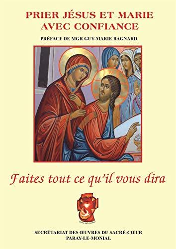 Faites tout ce qu'Il vous dira : prier Jésus et Marie avec confiance