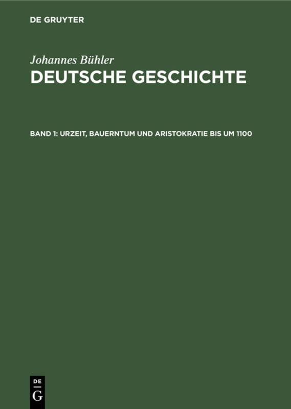 Urzeit, Bauerntum und Aristokratie bis um 1100 (Johannes Bühler: Deutsche Geschichte)