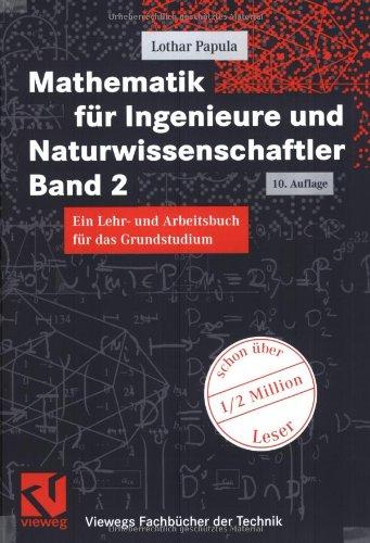 Mathematik für Ingenieure und Naturwissenschaftler Band 2. Ein Lehr- und Arbeitsbuch für das Grundstudium (Viewegs Fachbücher der Technik)