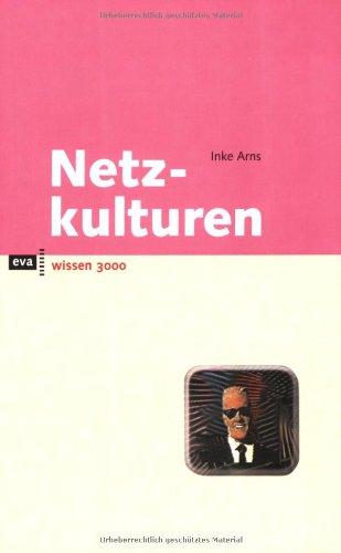 Netzkulturen. eva wissen