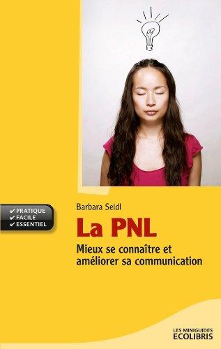 La PNL : mieux se connaître et améliorer sa communication