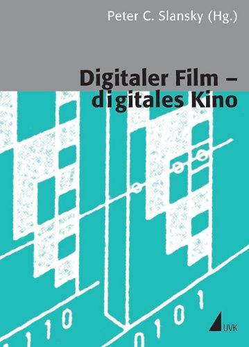 Digitaler Film - digitales Kino (Kommunikation audiovisuell)