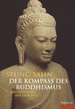 Der Kompass des Buddhismus. Orientierung auf dem Weg