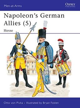 Napoleon's German Allies (5): Hesse (Men-at-Arms, Band 122)