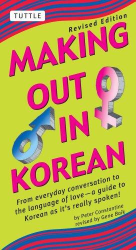 Making Out in Korean: Revised Edition (Making Out (Tuttle))