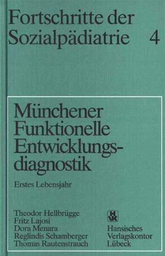 Fortschritte der Sozialpädiatrie 4: Münchener Funktionelle Entwicklungsdiagnostik: Erstes Lebensjahr