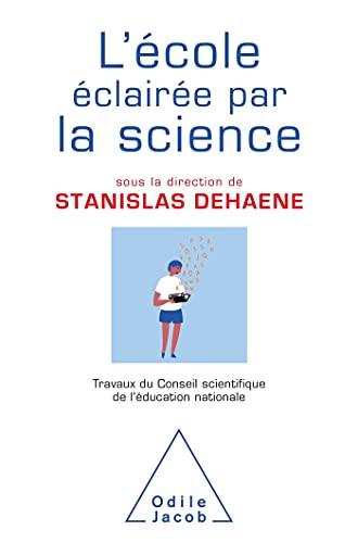 L'école éclairée par la science : travaux du Conseil scientifique de l'Education nationale