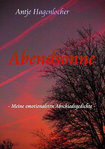 Abendsonne - Meine emotionalsten Abschiedsgedichte