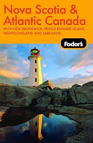 Fodor's Nova Scotia & Atlantic Canada, 10th Edition: With New Brunswick, Prince Edward Island, and Newfoundland & Labrador (Travel Guide, Band 10)