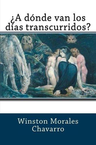 ¿ A dónde van los días transcurridos?