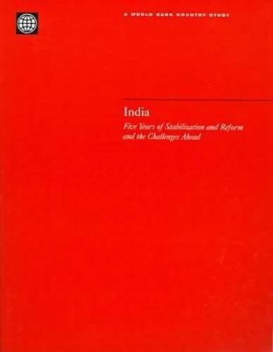 India: Five Years of Stabilization and Reform and the Challenges Ahead (World Bank Country Study)