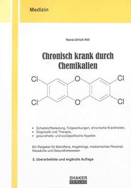 Chronisch krank durch Chemikalien: Schadstoffbelastung, Folgewirkungen, chronische Krankheiten, Diagnostik und Therapie, gesundheits- und ... Gesundheitswesen (Berichte aus der Medizin)