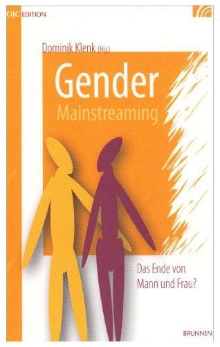 Gender Mainstreaming: Das Ende von Mann und Frau?