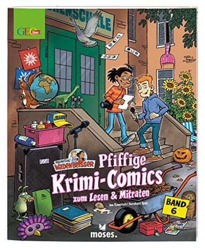 Redaktion Wadenbeißer Band 6: Pfiffige Krimi-Comics zum Lesen & Mitraten