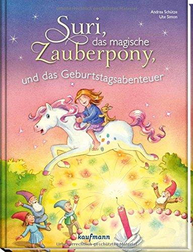 Suri, das magische Zauberpony und das Geburtstagsabenteuer