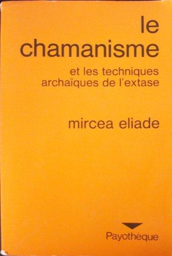 Le Chamanisme et les techniques archaïques de l'extase