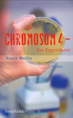 Chromosom 4 - Das Experiment